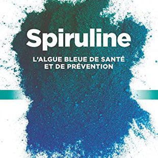 Livre Spiruline, l'algue bleue de santé et de prévention de Jean Louis Vidalo