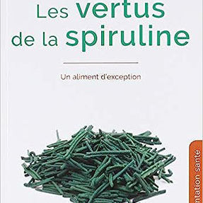 Livre sur les vertus de la spiruline de Laval et Legrain